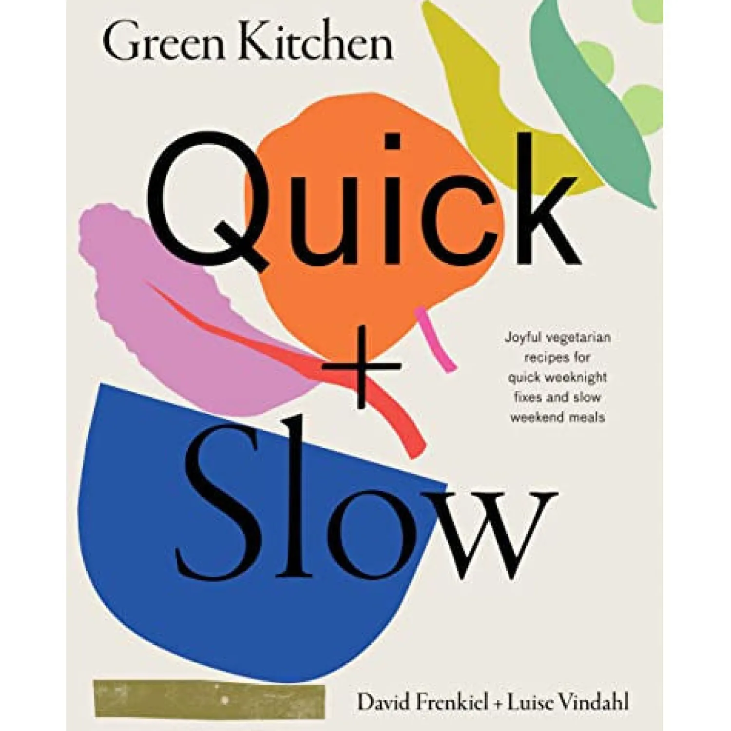 Hardie Grant Green Kitchen: Quick & Slow