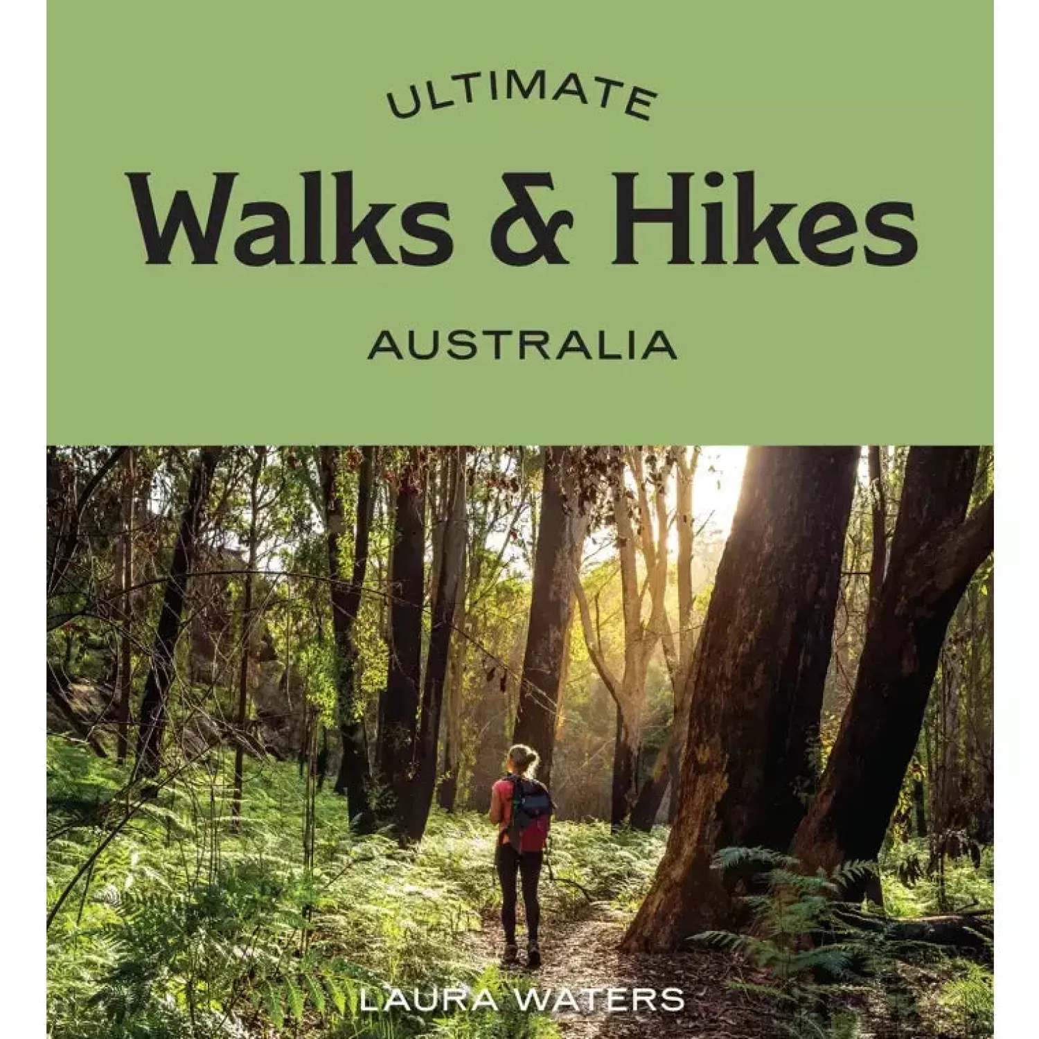 Hardie Grant Ultimate Walks & Hikes: Australia